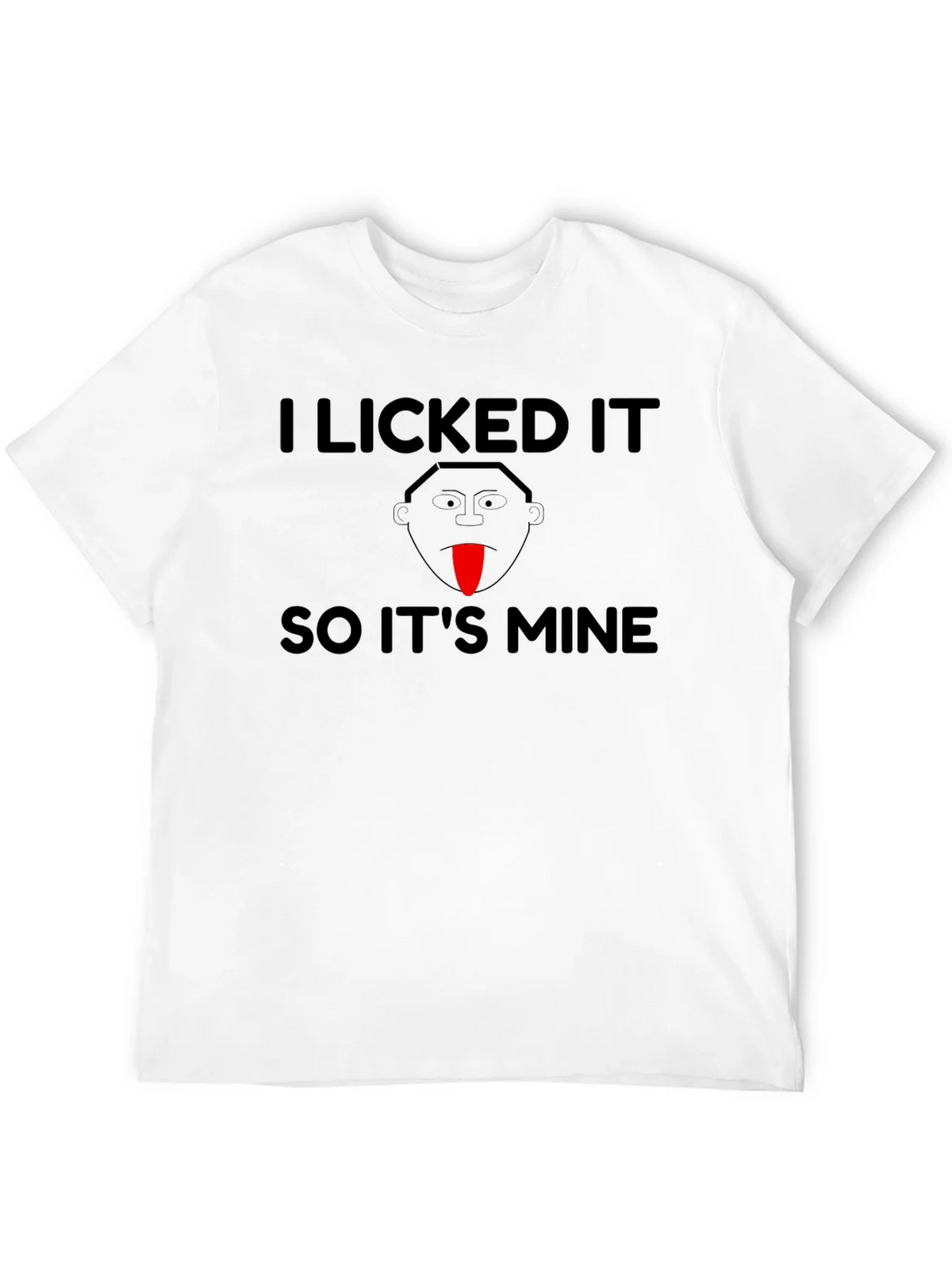 I Licked It So Its Mine Funny T-Shirt product image 11