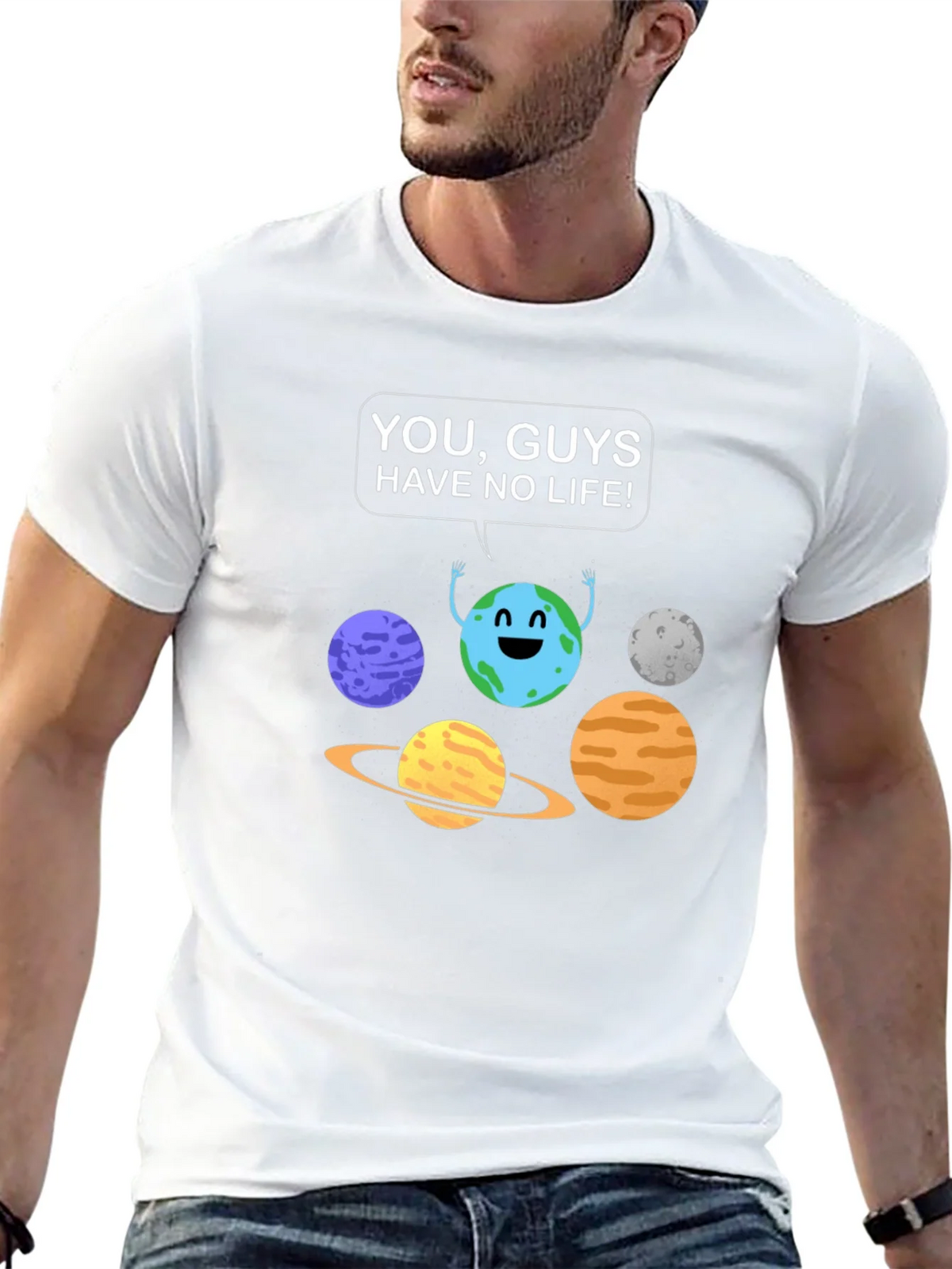Funny Planet Graphic T-Shirt - You Guys Have No Life! product image 12
