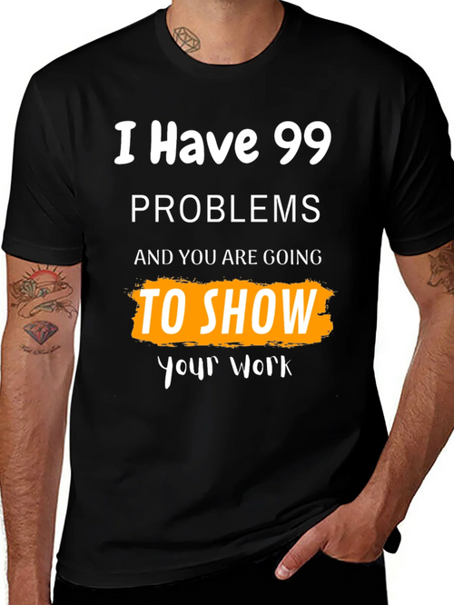 99 Problems Show Your Work Graphic Tee product image 1