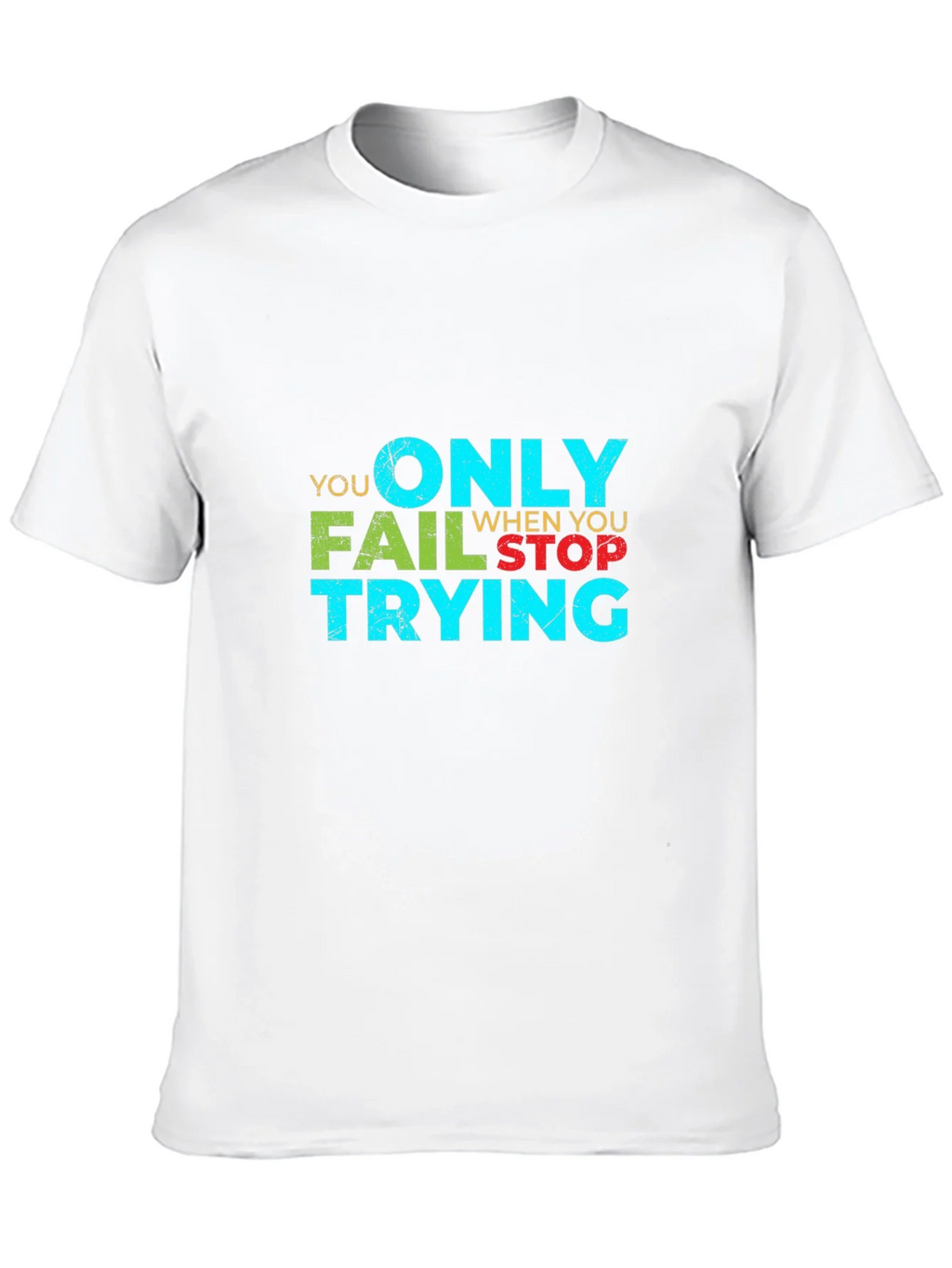Motivational Graphic Tee - You Only Fail When Stop Trying product image 5