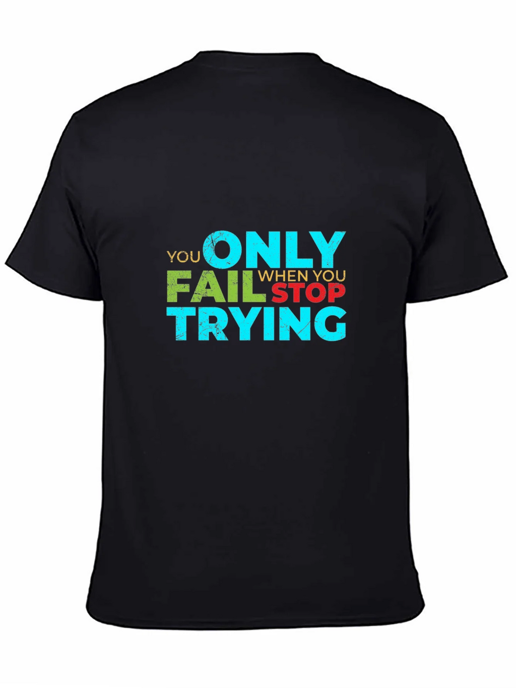 Motivational Graphic Tee - You Only Fail When Stop Trying product image 2