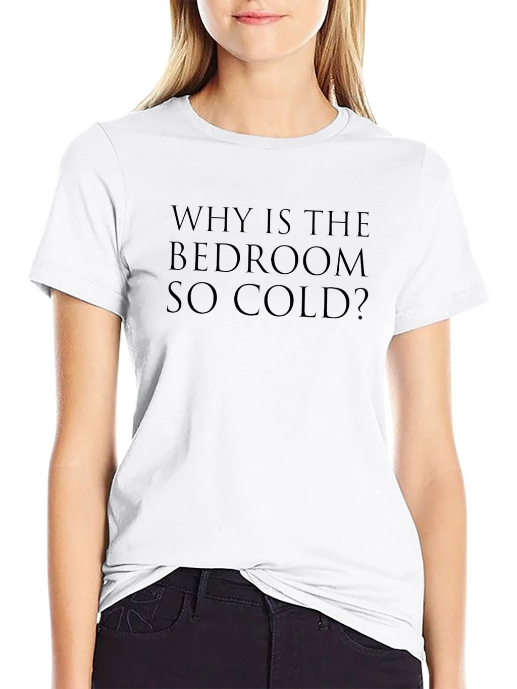 Why Is The Bedroom So Cold? T-Shirt product image 8