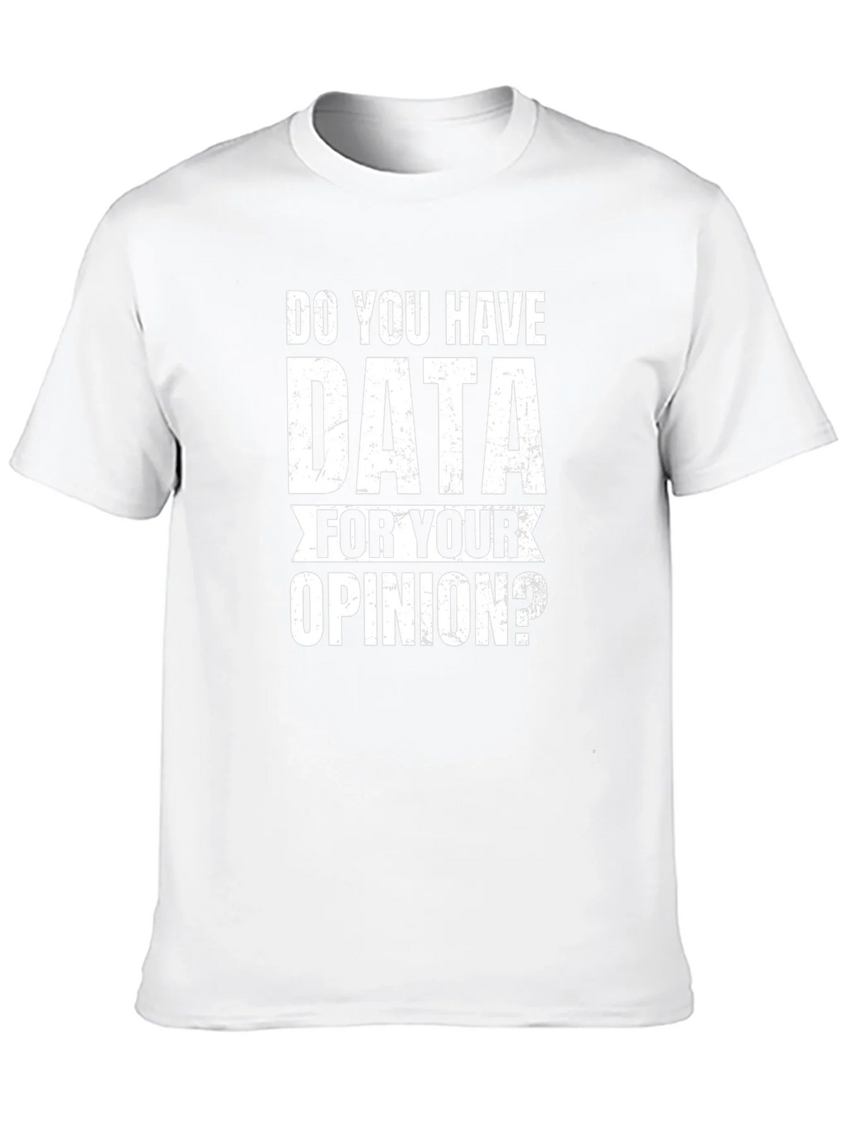 Data For Your Opinion T-Shirt product image 9