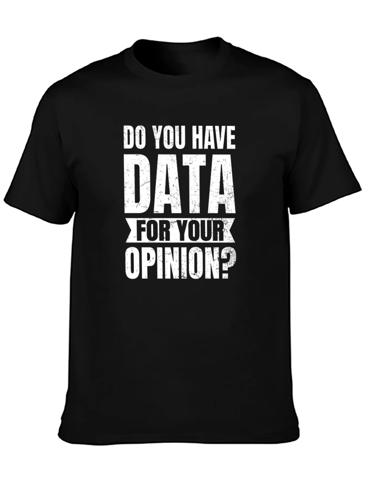 Data For Your Opinion T-Shirt product image 3
