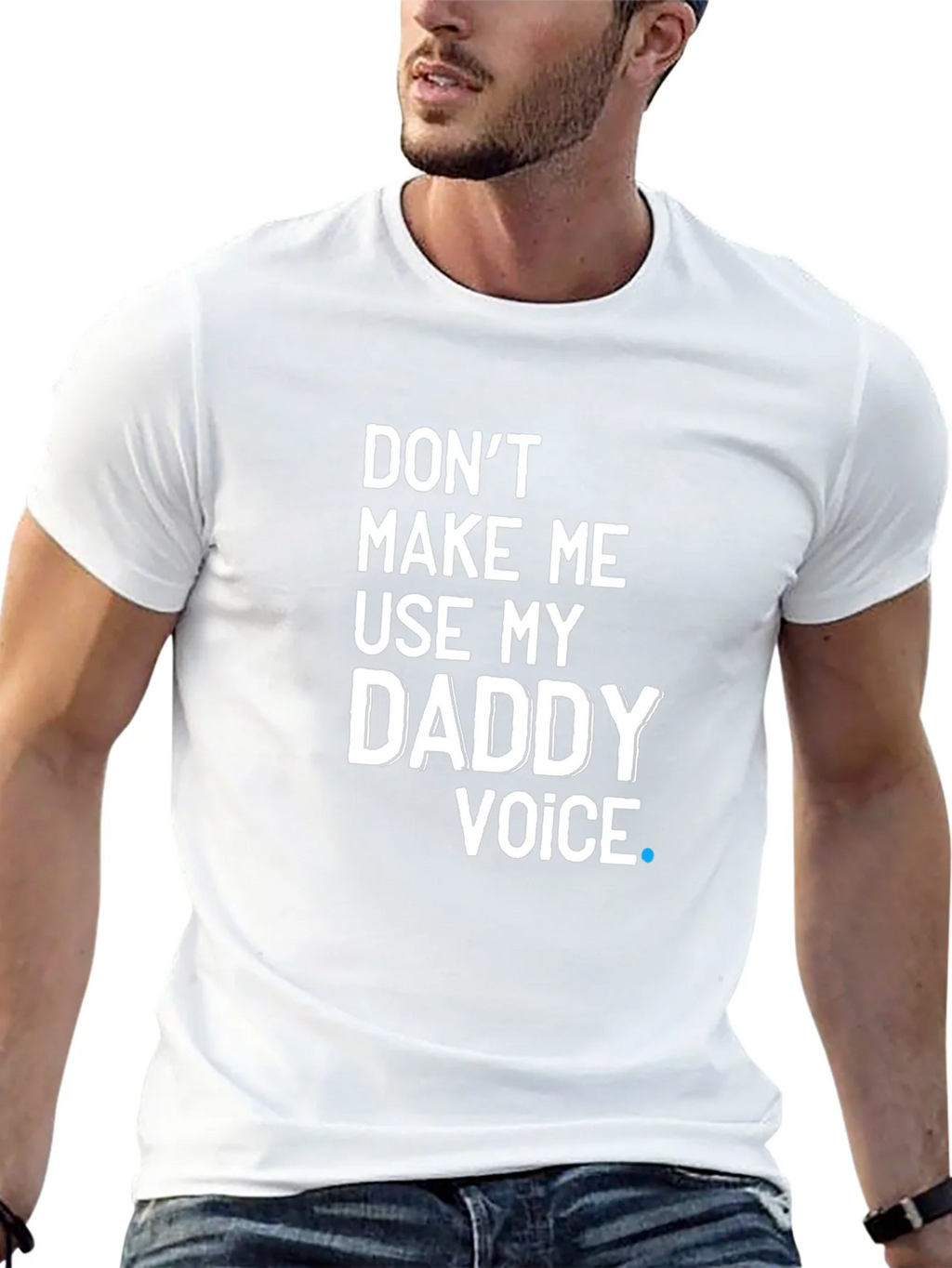 Dont Make Me Use My Daddy Voice T-Shirt product image 12