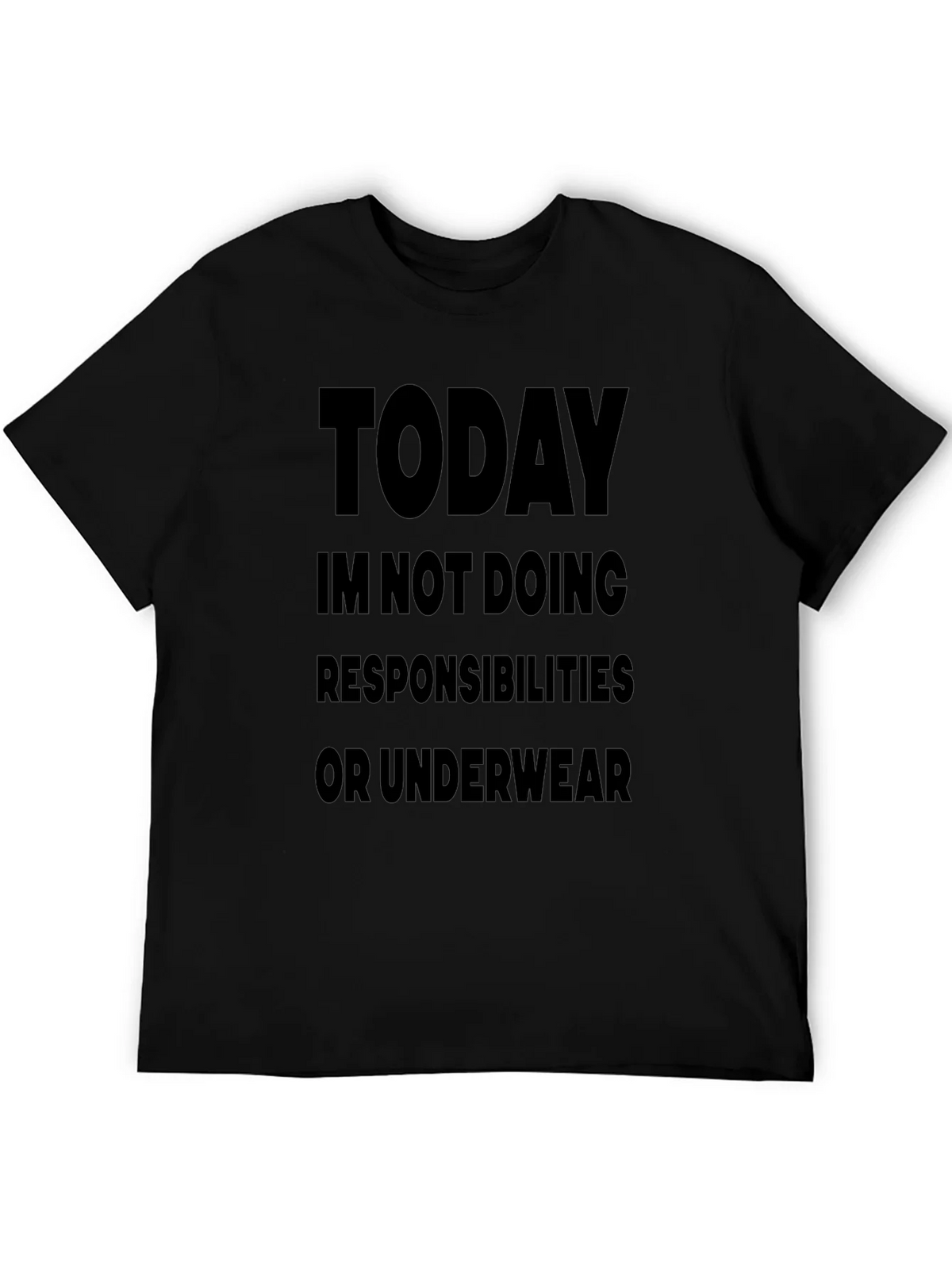 Today Im Not Doing Responsibilities Black T-Shirt product image 5
