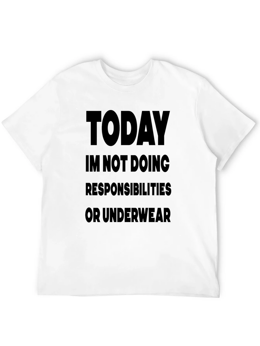 Today Im Not Doing Responsibilities Black T-Shirt product image 11